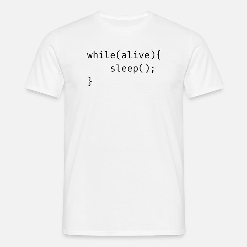 while(alive){ sleep(); Memes - Men's T-Shirt - white