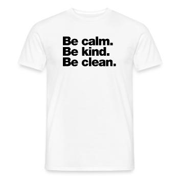 Bleib ruhig. Sei freundlich. Seid rein - Männer T-Shirt - Weiß - Vorne - AI Model Male 178 dark (178cm)