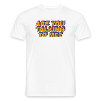 Kultfilm-Anspielung: Sprichst du mit mir. - Männer T-Shirt - Weiß - Vorne - AI Model Male 178 dark (178cm)