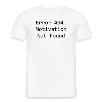 error 404: Motivation not found - Männer T-Shirt - Weiß - Vorne - AI Model Male 178 dark (178cm)