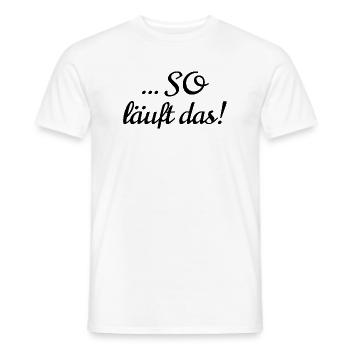 So läuft das - Männer T-Shirt - Weiß - Vorne - AI Model Male 178 dark (178cm)