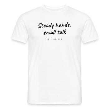 Arzthelferin - Steady Hands Small Talk - Praxis - Männer T-Shirt - Weiß - Vorne - AI Model Male 178 dark (178cm)
