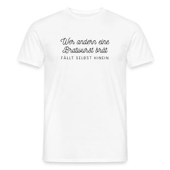 Wer andern eine Bratwurst brät fällt selbst hinein - Männer T-Shirt - Weiß - Vorne - AI Model Male 178 dark (178cm)