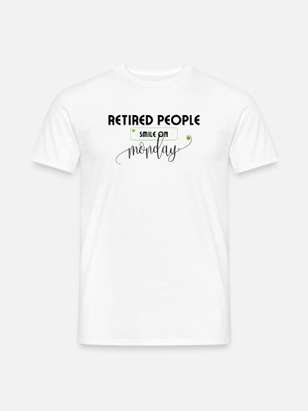 Les retraités sourient lundi en disant qu’ils prennent leur retraite. - T-shirt homme - blanc
