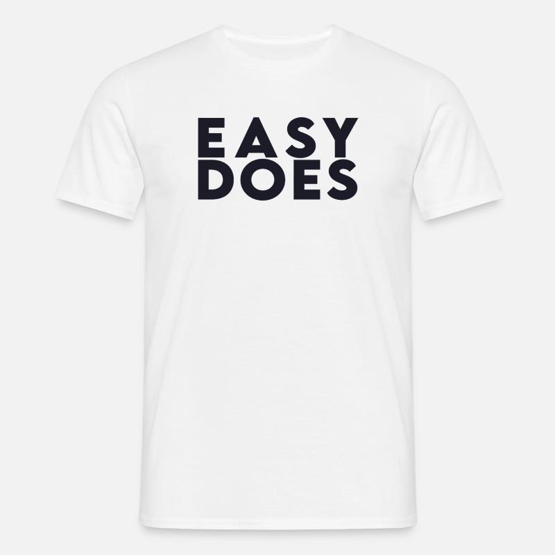 Easy Does - Männer T-Shirt - Weiß