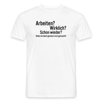 Arbeiten Schon Wieder Spruch Shirt - Männer T-Shirt - Weiß - Vorne - AI Model Male 178 dark (178cm)