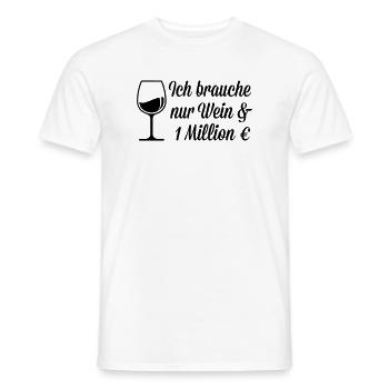 Ich brauche Wein und 1 Million Euro - Männer T-Shirt - Weiß - Vorne - AI Model Male 178 dark (178cm)