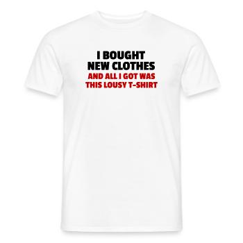 I Bought New Clothes - Men's T-Shirt - white - Front - AI Model Male 178 dark (178cm)
