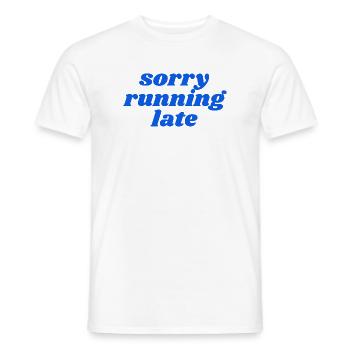 sorry running late - Men's T-Shirt - white - Front - AI Model Male 178 dark (178cm)