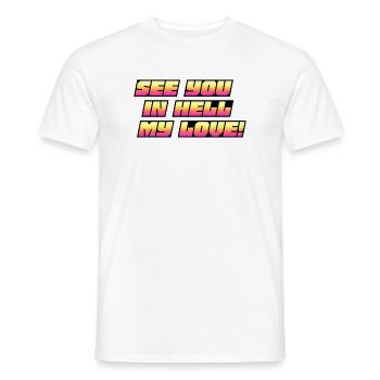 See You in Hell My Love Neon Text - Men's T-Shirt - white - Front - AI Model Male 178 dark (178cm)