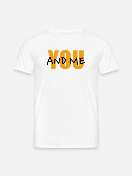 YOU ... and me. - Männer T-Shirt - Weiß