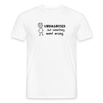 Undiagnosed ... But Something Went Wrong – crazy - Men's T-Shirt - white - Front - AI Model Male 178 dark (178cm)
