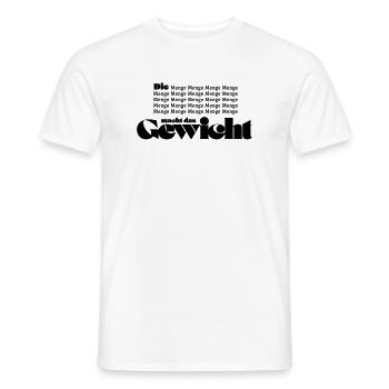 Die Menge macht das Gewicht - Männer T-Shirt - Weiß - Vorne - AI Model Male 178 dark (178cm)