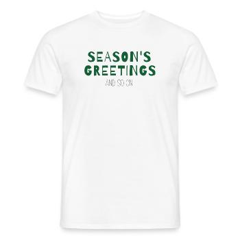 Season’s Greetings and So On – Weihnachtsdesign - Männer T-Shirt - Weiß - Vorne - AI Model Male 178 dark (178cm)