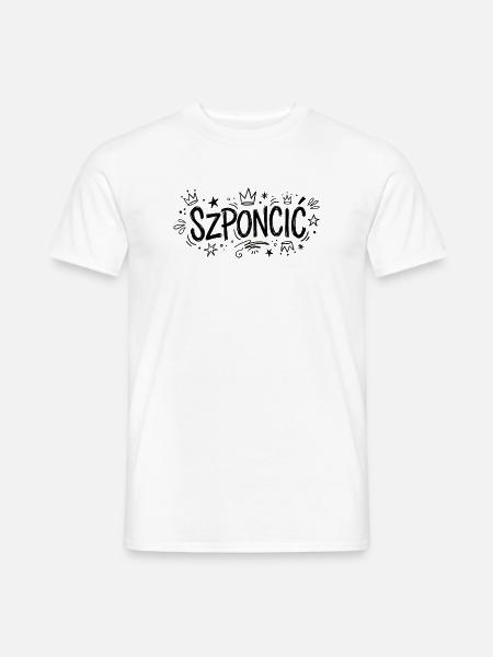SZPONCIĆ – T-Shirt mit polnischem Slang - Männer T-Shirt - Weiß