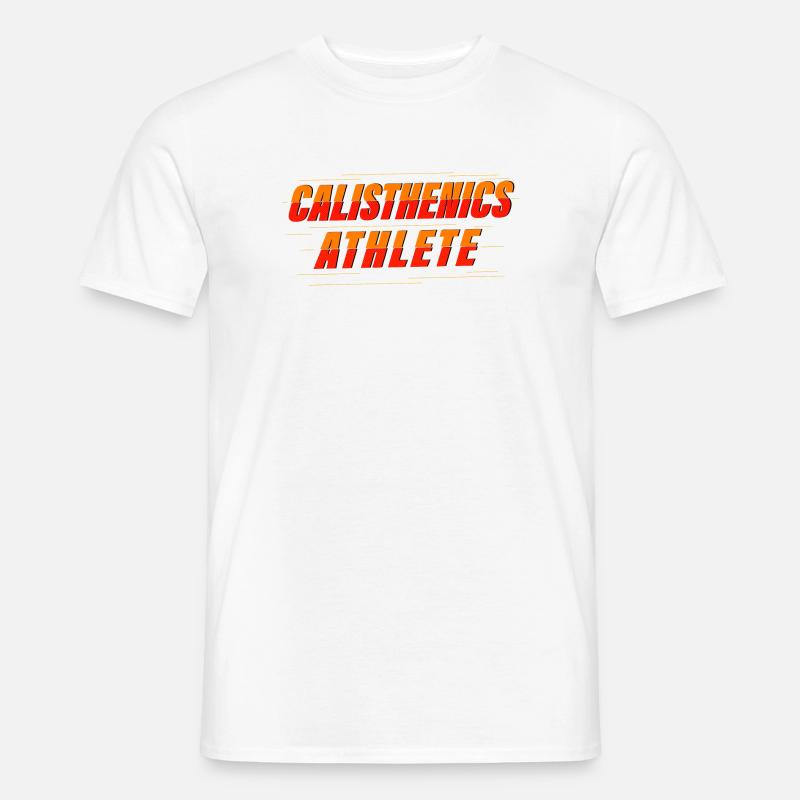 Calisthenics Athlet – Kraftkunst - Männer T-Shirt - Weiß