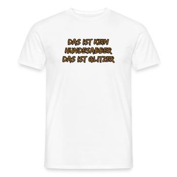 Glitzer-Spruch: Das Ist Kein Hundesabber - Männer T-Shirt - Weiß - Vorne - AI Model Male 178 dark (178cm)