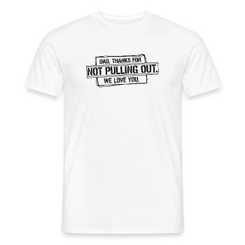 Daddy thank you didn't pull out love you - Men's T-Shirt - white - Front - AI Model Male 178 dark (178cm)