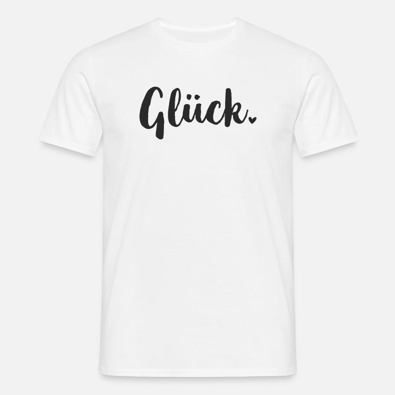 Glück Statement - Männer T-Shirt - Weiß