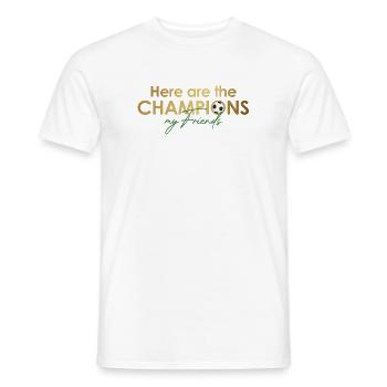 here_are_the_champions - Männer T-Shirt - Weiß - Vorne - AI Model Male 178 dark (178cm)