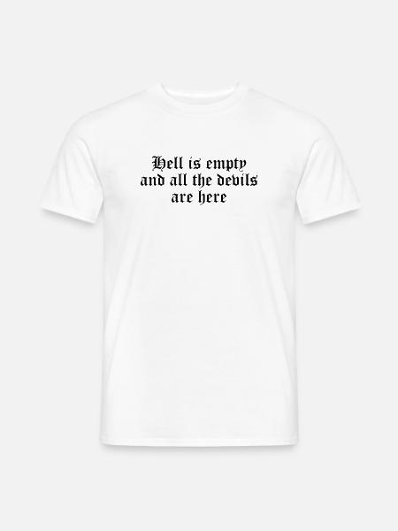 Die Hölle ist leer - Männer T-Shirt - Weiß