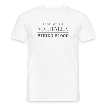 Take Me To Valhalla Viking Blood Wikinger Spruch - Männer T-Shirt - Weiß - Vorne - AI Model Male 178 dark (178cm)