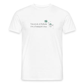Échec en tant qu’humain, maintenant dinosaure - T-shirt homme - blanc - Devant - AI Model Male 178 dark (178cm)