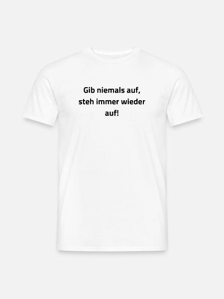 Motivation: Gib niemals auf! (Stay Strong) - Männer T-Shirt - Weiß