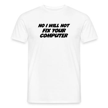 No I will not fix your computer - T-shirt homme - blanc - Devant - AI Model Male 178 dark (178cm)