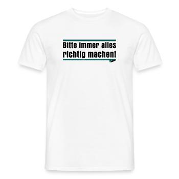 Bitte immer alles richtig machen - Männer T-Shirt - Weiß - Vorne - AI Model Male 178 dark (178cm)