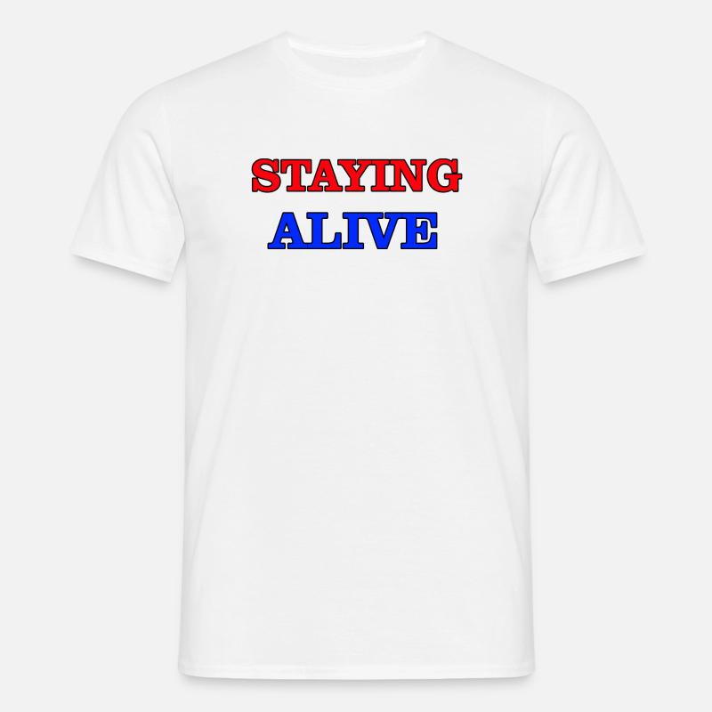 Staying Alive - Men's T-Shirt - white