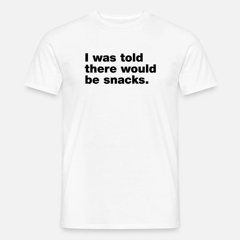 Man sagte mir, es gäbe Snacks - Männer T-Shirt - Weiß