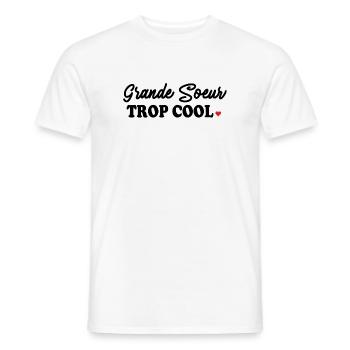 Grande Soeur Frères & Soeurs Trop Cool - T-shirt homme - blanc - Devant - AI Model Male 178 dark (178cm)