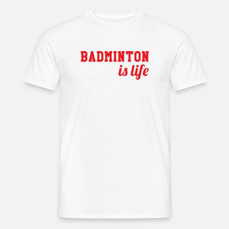 Badminton ist das Leben! - Männer T-Shirt - Weiß