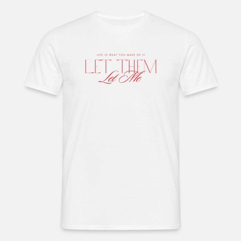 Let Them Mindset - Männer T-Shirt - Weiß