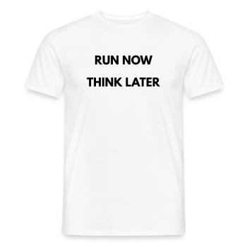 Running Motivation Run Now Think Later - Men's T-Shirt - white - Front - AI Model Male 178 dark (178cm)