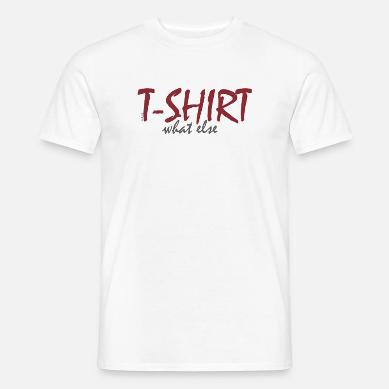 T‑Shirt What Else - Männer T-Shirt - Weiß