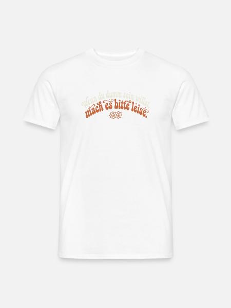 Dumm Sein Leise Groovy Sarkasmus Spruch - Männer T-Shirt - Weiß