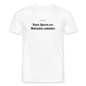 Kann Spuren von Motivation enthalten - Männer T-Shirt - Weiß - Vorne - AI Model Male 178 dark (178cm)