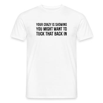 Ta folie est de montrer que tu pourrais vouloir rentrer ça - T-shirt homme - blanc - Devant - AI Model Male 178 dark (178cm)
