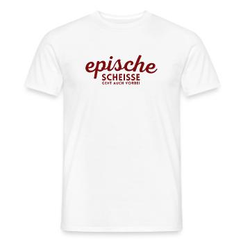 Epische Scheisse geht auch vorbei - Männer T-Shirt - Weiß - Vorne - AI Model Male 178 dark (178cm)