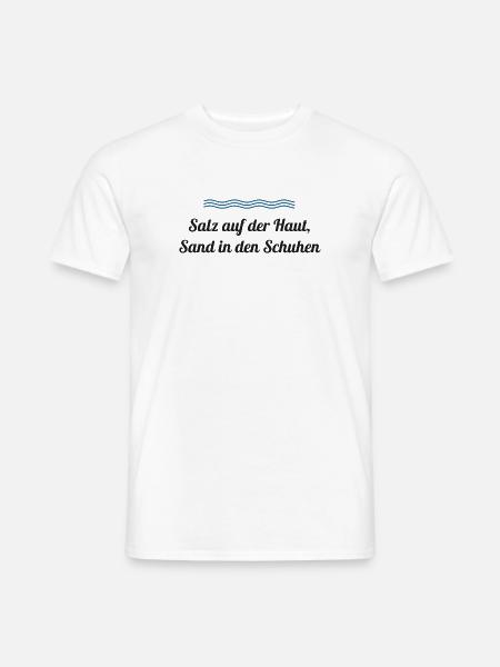 Salz auf der Haut, Sand in den Schuhen – Nordsee - Männer T-Shirt - Weiß