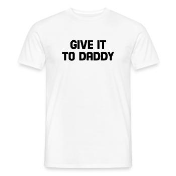 give it to daddy - Men's T-Shirt - white - Front - AI Model Male 178 dark (178cm)