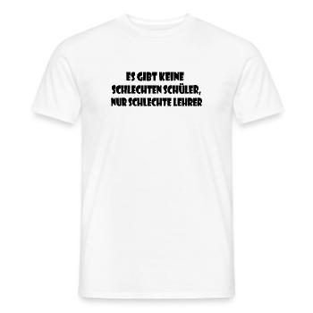 Keine schlechten Schüler, nur schlechte Lehrer - Männer T-Shirt - Weiß - Vorne - AI Model Male 178 dark (178cm)