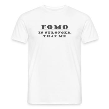 FOMO IS STRONGER THAN ME - Men's T-Shirt - white - Front - AI Model Male 178 dark (178cm)