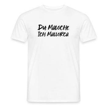 Du: Maloche Ich: Mallorca - Männer T-Shirt - Weiß - Vorne - AI Model Male 178 dark (178cm)