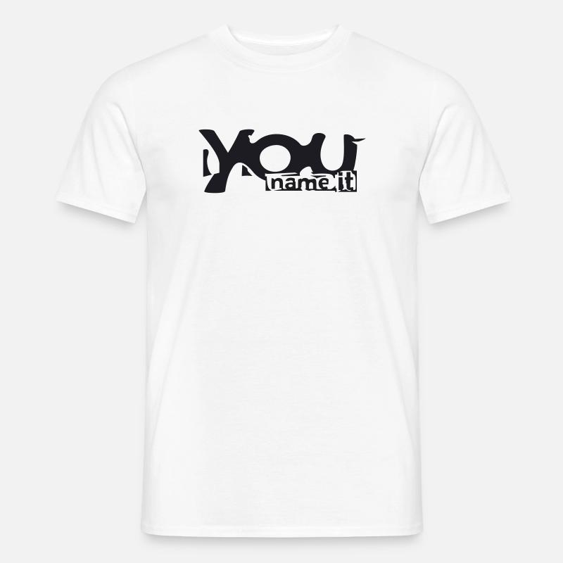 You name it - Männer T-Shirt - Weiß