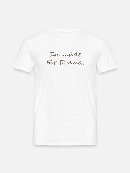 Zu müde für Drama Print - Männer T-Shirt - Weiß
