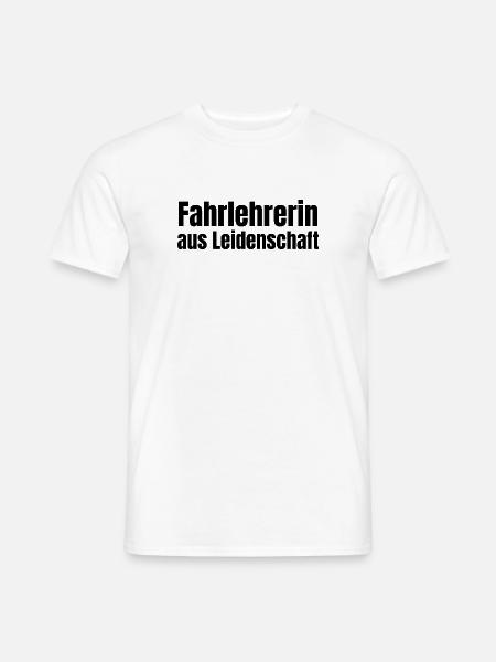 Fahrlehrerin aus Leidenschaft Fahrschule Geschenk - Männer T-Shirt - Weiß