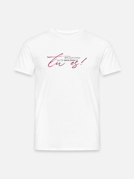 positive Sprüche - Was auch immer gut ist, tue es - Männer T-Shirt - Weiß